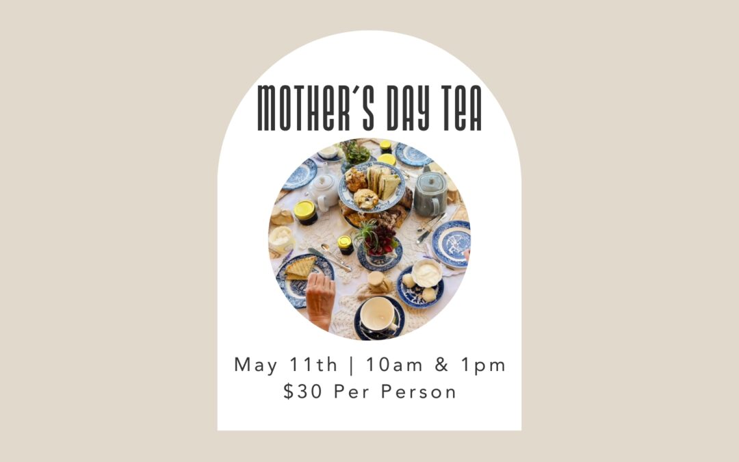 5/11 Mother’s Day Tea